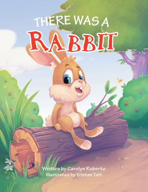 There Was a Rabbit - Carolyn Ruberto - Książki - Balboa Press AU - 9781504319379 - 30 września 2019