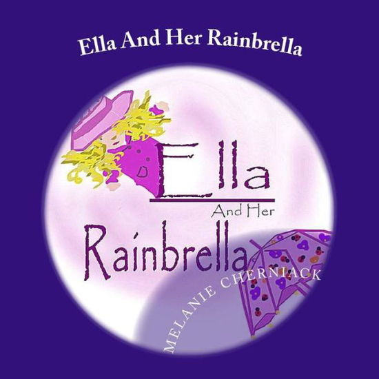 Cover for Melanie Cherniack · Ella and Her Rainbrella (Paperback Book) (2015)