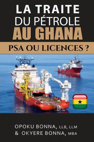 Cover for Opoku Bonna · La Traite Du Petrole Au Ghana: Psa Ou Licences ? (Pocketbok) (2015)