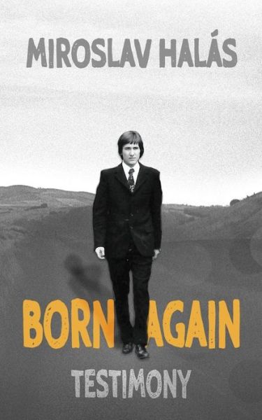 Cover for Miroslav Halas · Born Again (Paperback Book) (2015)