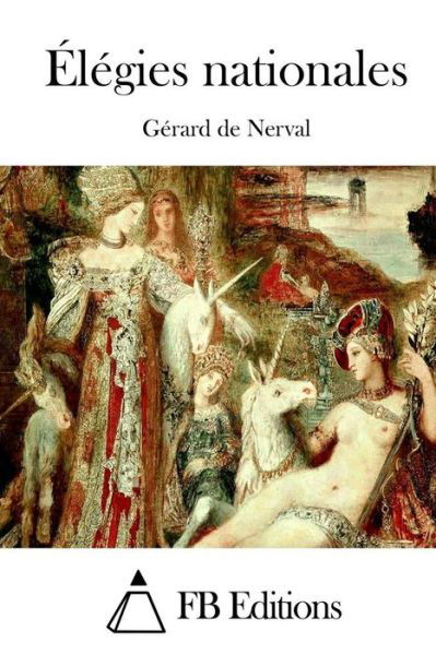Cover for Gerard De Nerval · Elegies Nationales (Paperback Book) (2015)