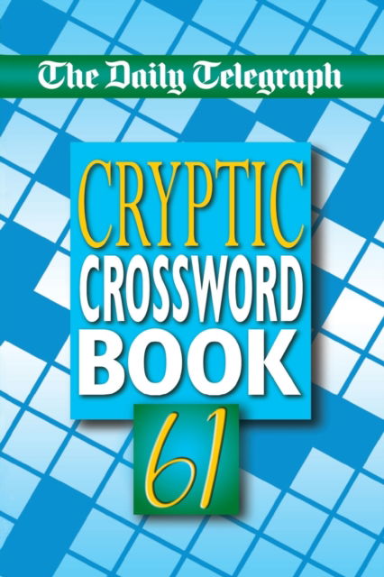 Cover for Telegraph Group Limited · Daily Telegraph Cryptic Crossword Book 61 (Paperback Book) (2019)