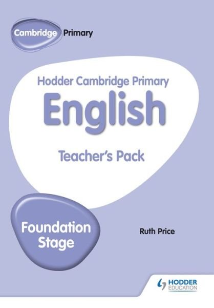 Cover for Ruth Price · Hodder Cambridge Primary English Teacher's Pack Foundation Stage (Taschenbuch) (2019)