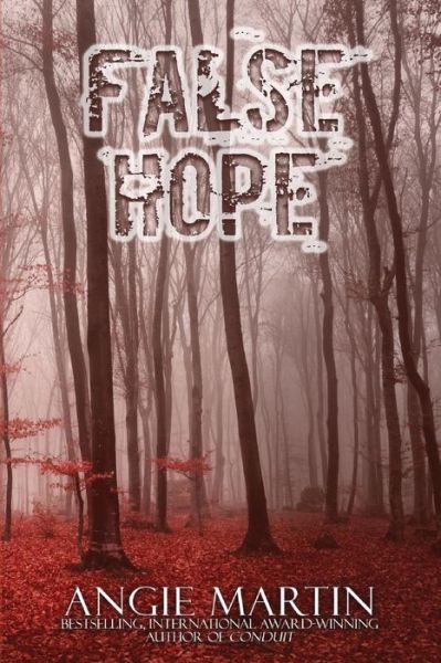 Cover for Angie Martin · False Hope (Paperback Book) (2017)