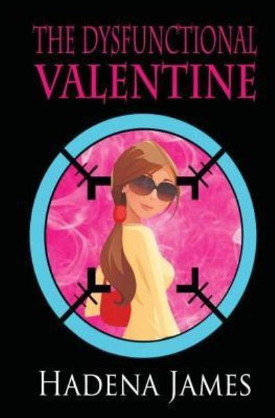 Cover for Hadena James · The Dysfunctional Valentine (Paperback Book) (2015)