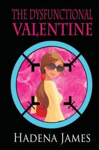 Cover for Hadena James · The Dysfunctional Valentine (Pocketbok) (2015)