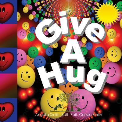 Cover for Angelia Smith · Give A Hug (Paperback Book) (2018)