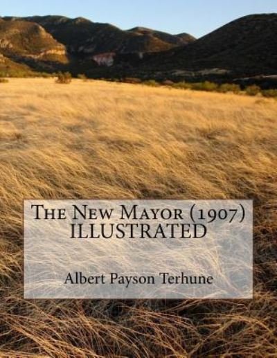 Cover for Albert Payson Terhune · The New Mayor  ILLUSTRATED (Taschenbuch) (2016)