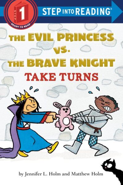 Cover for Jennifer L. Holm · The Evil Princess vs. the Brave Knight: Take Turns - Step into Reading (Paperback Book) (2020)