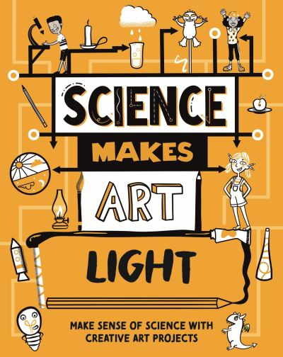 Science Makes Art: Light - Science Makes Art - Hilary Devonshire - Książki - Hachette Children's Group - 9781526326379 - 12 września 2024