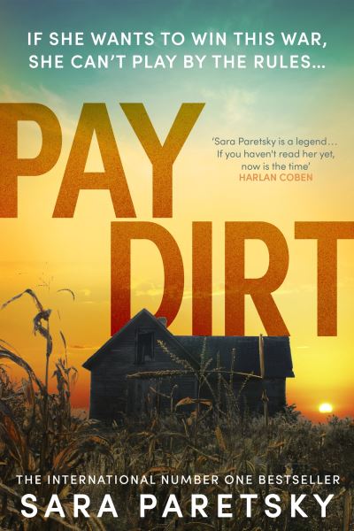 Cover for Sara Paretsky · Pay Dirt: the gripping new crime thriller from the international bestseller (Gebundenes Buch) (2024)