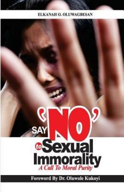 Cover for Elkanah O Oluwagbesan · Say No To Sexual Immorality (Paperback Bog) (2016)