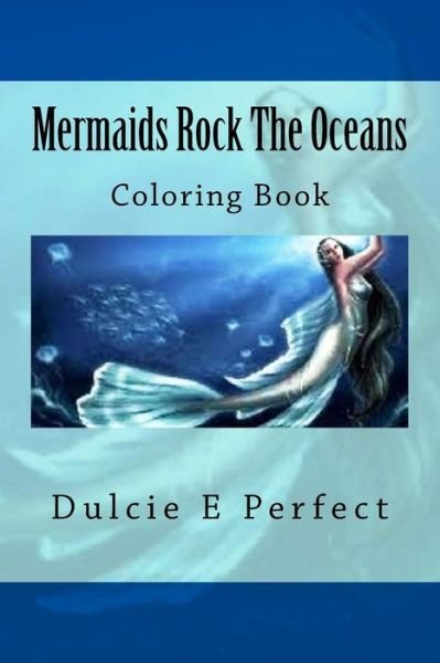 Cover for Dulcie Elaine Perfect · Mermaids Rock The Oceans (Pocketbok) (2016)