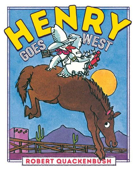 Cover for Robert Quackenbush · Henry Goes West - Henry Duck (Hardcover bog) (2018)