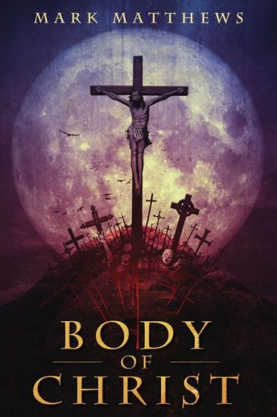 Cover for Mark Matthews · Body of Christ (Paperback Book) (2018)