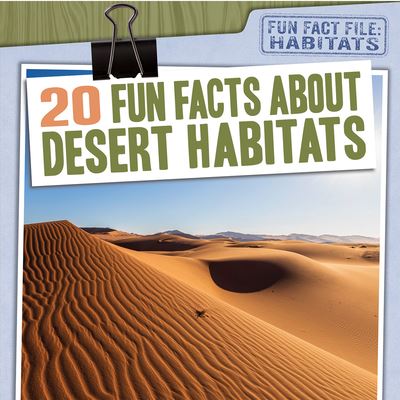 Cover for Jill Keppeler · 20 Fun Facts about Desert Habitats (Paperback Book) (2021)