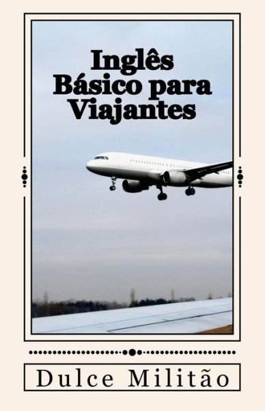 Cover for Dulce M Militão · Ingles Basico para Viajantes : Inglês Básico para Viajantes (Pocketbok) (2016)