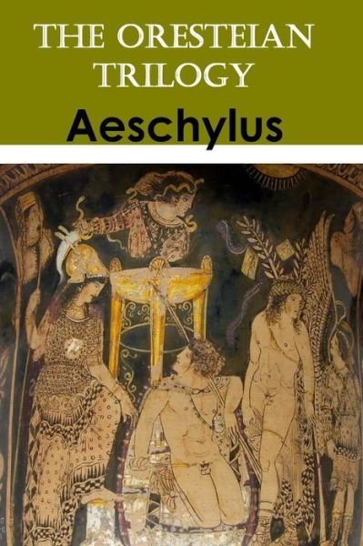 Cover for Aeschylus · The Oresteian Trilogy (Paperback Book) (2016)
