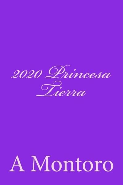 Cover for A Qu Montoro · 2020 Princesa Tierra (Pocketbok) (2016)