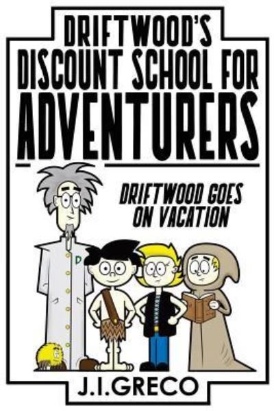 Cover for J I Greco · Driftwood's Discount School for Adventurers (Paperback Book) (2017)