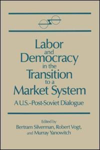 Cover for Bertram Silverman · Labor and Democracy in the Transition to a Market System (Hardcover Book) (1992)