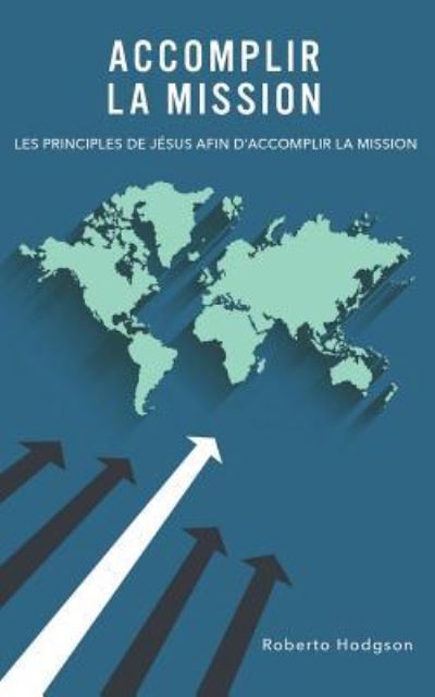 Cover for Roberto Hodgson · Accomplir la mission (Paperback Book) (2017)