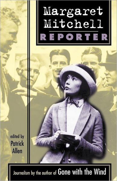 Margaret Mitchell: Reporter - Margaret Mitchell - Bøger - University of South Carolina Press - 9781570039379 - 30. november 2010