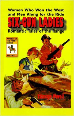 Cover for Talmage Powell · Six-gun Ladies: Women Who Won the West and men Along for the Ride. Romantic Tales of the Range (Hardcover Book) (2001)