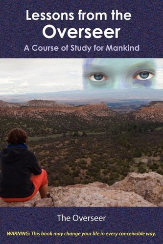 Cover for The Overseer · Lessons from the Overseer: a Course of Study for Mankind (Paperback Book) (2011)