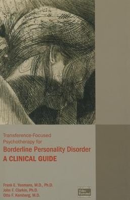 Transference-Focused Psychotherapy for Borderline Personality Disorder: A Clinical Guide - Yeomans, Frank E., MD PhD - Kirjat - American Psychiatric Association Publish - 9781585624379 - lauantai 28. helmikuuta 2015