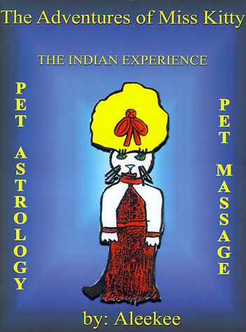 Cover for Aleekee · The Adventures of Miss Kitty: Pet Astrology, Pet Massage, and the Indian Experience (Paperback Book) (2000)