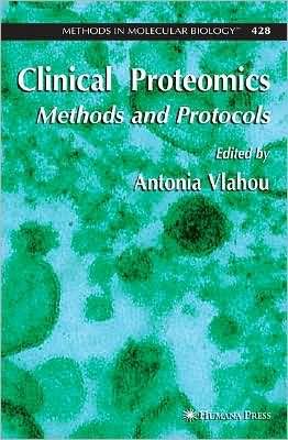 Cover for Antonia Vlahou · Clinical Proteomics: Methods and Protocols - Methods in Molecular Biology (Gebundenes Buch) [2008 edition] (2008)