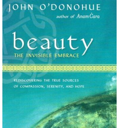 Cover for O'donohue, John, Ph.d. · Beauty: the Invisible Embrace (Hörbuch (CD)) (2004)