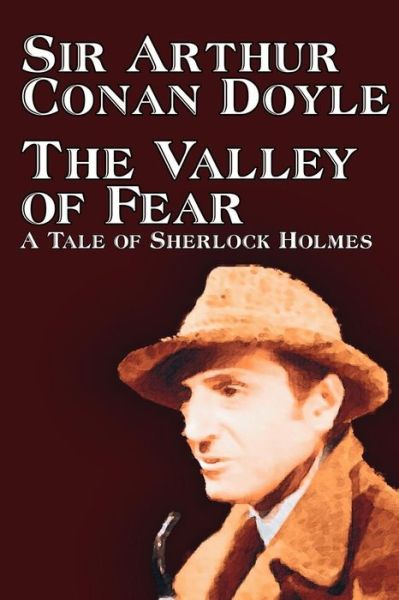 The Valley of Fear - Arthur Conan Doyle - Książki - Wildside Press - 9781592244379 - 1 września 2003