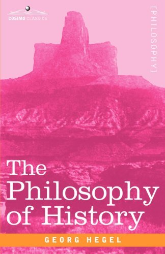 Philosophy of History - Georg Hegel - Kirjat - Cosimo Classics - 9781602064379 - perjantai 1. kesäkuuta 2007