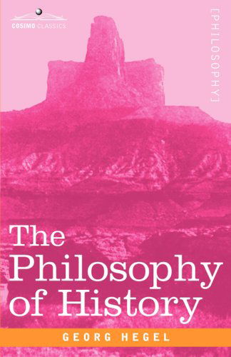 Philosophy of History - Georg Hegel - Books - Cosimo Classics - 9781602064379 - June 1, 2007