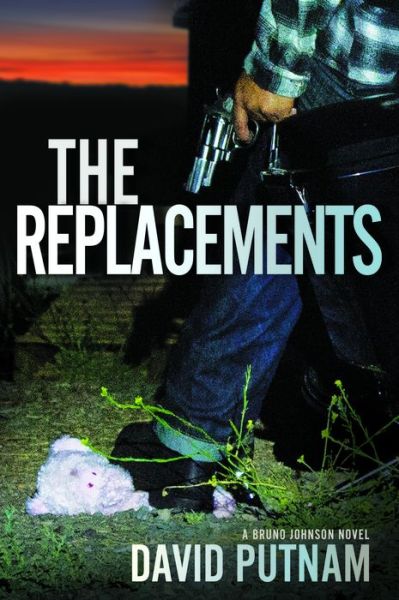 The Replacements - Bruno Johnson Series - David Putnam - Książki - Oceanview Publishing - 9781608091379 - 3 lutego 2015