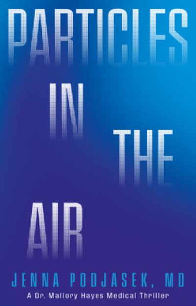 Cover for Jenna Podjasek · Particles in the Air (Bok) (2023)