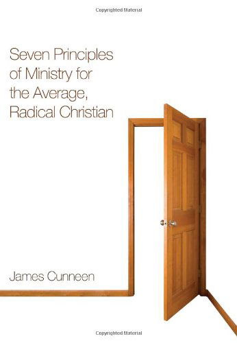 Cover for James Cunneen · Seven Principles of Ministry for the Average, Radical Christian: (Paperback Book) (2011)
