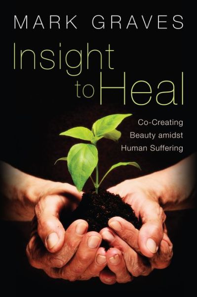 Cover for Mark Graves · Insight to heal (Bok) (2013)