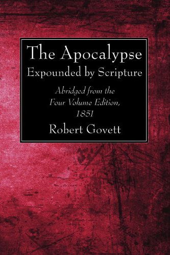 Cover for Montgomery Museum of Fine Arts · The Apocalypse: Expounded by Scripture. Abridged from the Four Volume Edition, 1851 (Paperback Book) (2014)