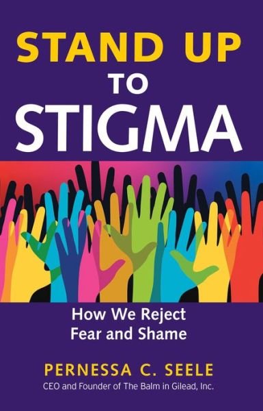 Cover for Pernessa C. Seele · Stand Up to Stigma: How We Reject Fear and Shame (Taschenbuch) (2017)
