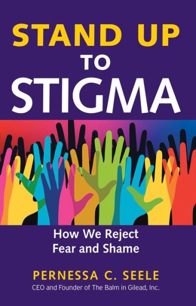 Cover for Pernessa C. Seele · Stand Up to Stigma: How We Reject Fear and Shame (Paperback Book) (2017)