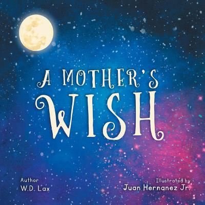 W D Lax · A Mother's Wish (Paperback Book) (2018)
