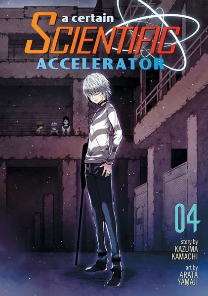 Cover for Kazuma Kamachi · A Certain Scientific Accelerator Vol. 4 - A Certain Scientific Accelerator (Paperback Book) (2016)