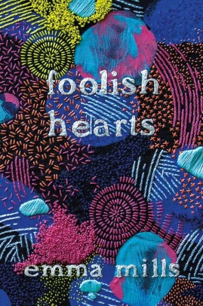 Cover for Emma Mills · Foolish Hearts (Inbunden Bok) (2017)