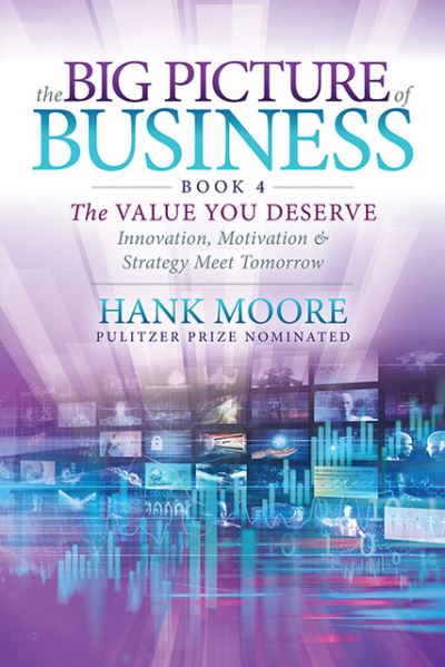 Cover for Hank Moore · The Big Picture of Business, Book 4: Innovation, Motivation and Strategy Meet Tomorrow (Paperback Book) (2021)