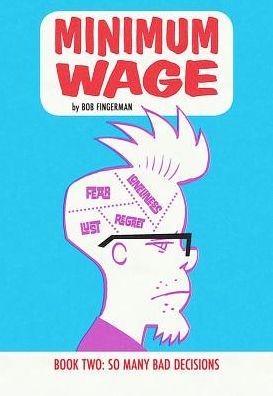 Cover for Bob Fingerman · Minimum Wage Volume 2: So Many Bad Decisions (Paperback Book) (2016)