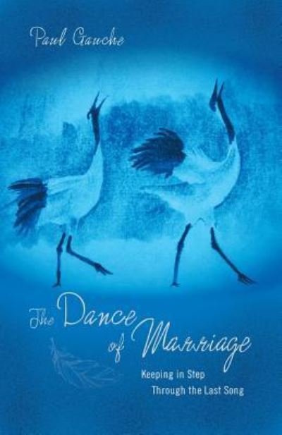 Paul Gauche · The Dance of Marriage (Paperback Book) (2017)