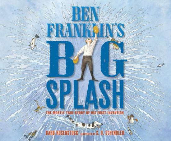 Cover for Barb Rosenstock · Ben Franklin's Big Splash: the Mostly True Story of His First Invention (CD) (2015)